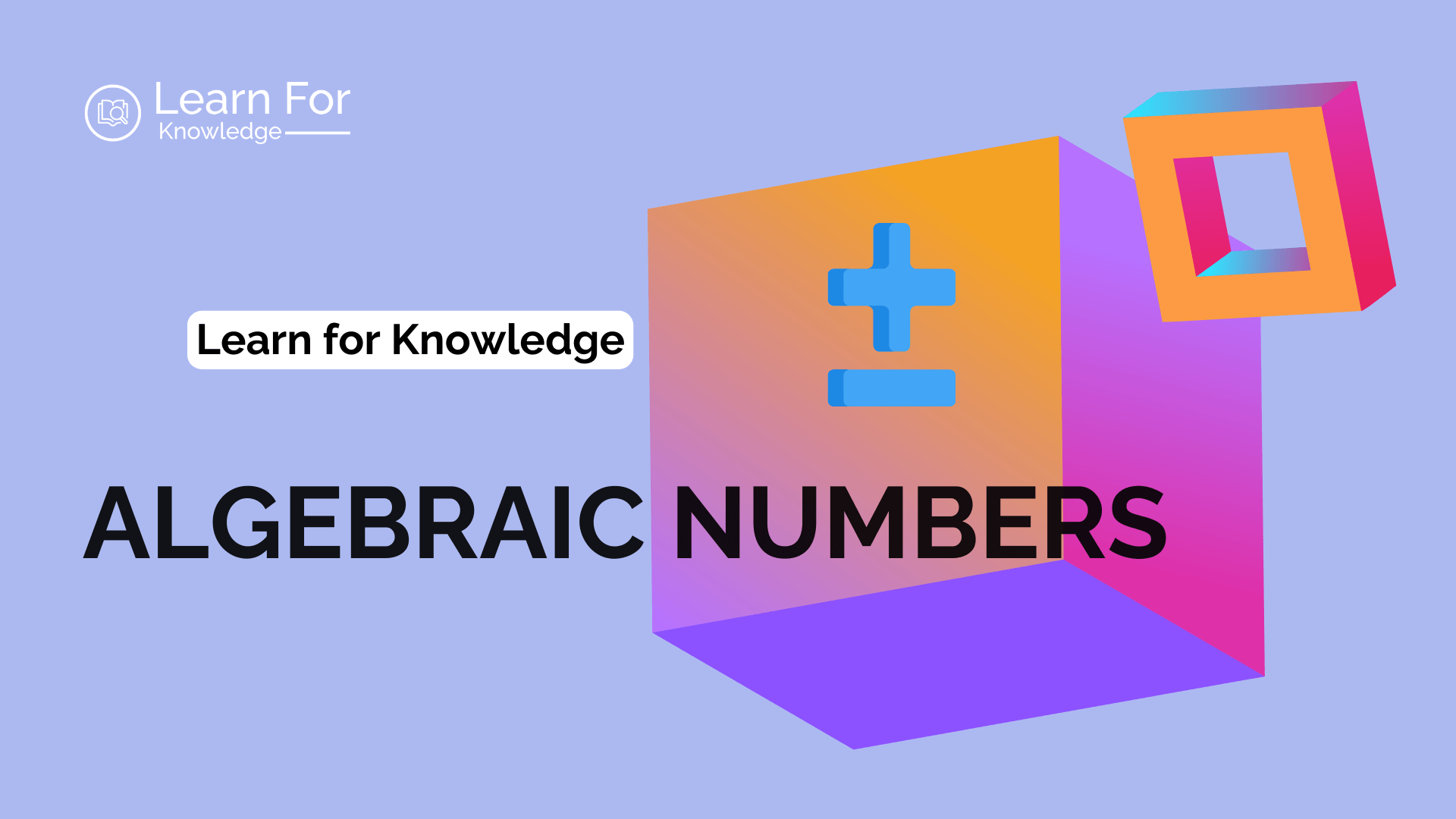 Algebraic Numbers with definition and applications in daily life